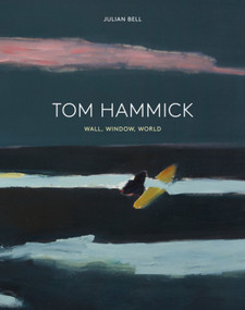 Tom Hammick (Wall, Window, World) by Julian Bell, 9781848221659