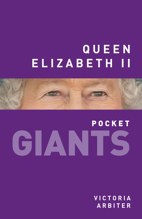 Queen Elizabeth II: pocket GIANTS by Victoria Arbiter, 9780750966160