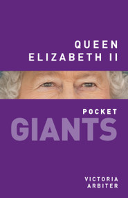 Queen Elizabeth II: pocket GIANTS by Victoria Arbiter, 9780750966160