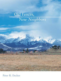 Old Fences, New Neighbors by Peter Decker, 9781555915698