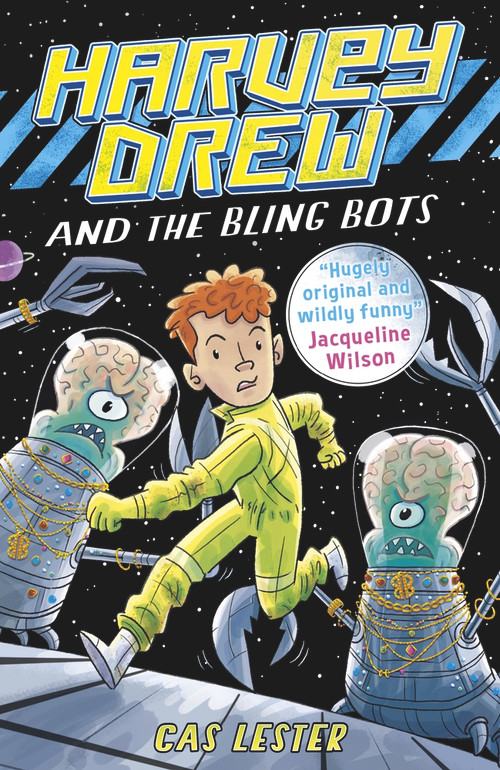 Harvey Drew and the Bling Bots by Cas Lester, 9781471402487