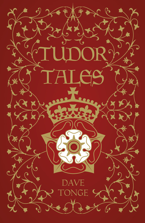 Tudor Tales by Dave Tonge, 9780750962414
