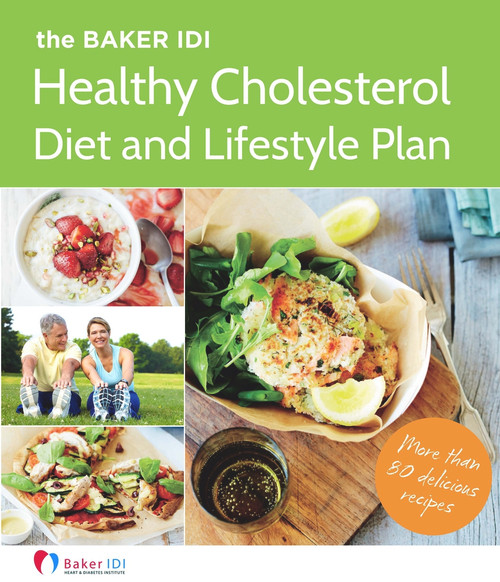 The Baker IDI Healthy Cholesterol Diet and Lifestyle Plan by Baker IDI Heart and Diabetes Institute, 9780143571926