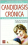Candidiasis crónica (El síndrome oculto del siglo XXI) by Cala H. Cervera, 9788479276546