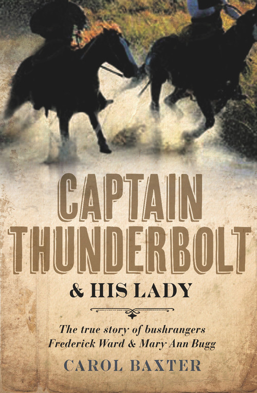 Captain Thunderbolt and His Lady by Carol Baxter, 9781742372877