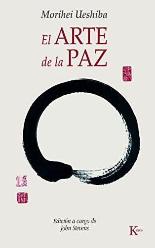 El arte de la paz by Morihei Ueshiba, John Stevens, 9788472457133