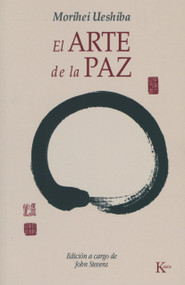 El arte de la paz (Spanish Edition) by Morihei Ueshiba, John Stevens, 9788472457133