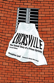 Lucasville (The Untold Story of a Prison Uprising) by Staughton Lynd, Mumia Abu-Jamal, 9781604862249