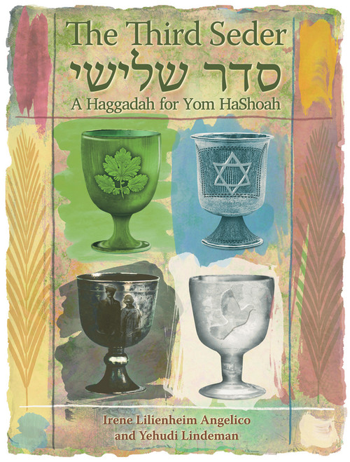 The Third Seder (A Haggadah for Yom Hashoah) by Irene Lilienheim Angelico, Yehudi Lindeman, 9781550652895