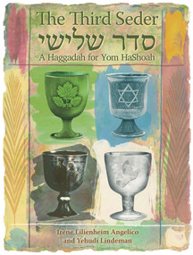 The Third Seder (A Haggadah for Yom Hashoah) by Irene Lilienheim Angelico, Yehudi Lindeman, 9781550652895