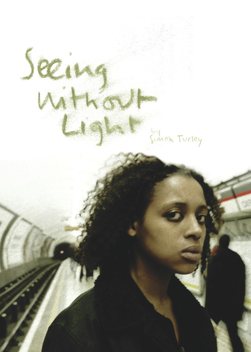 Seeing Without Light by Simon Turley, 9781902638638