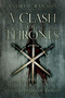 A Clash of Thrones (The Power-Crazed Medieval Kings, Popes and Emperors of Europe) by Andrew Rawson, 9780750962285