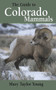 The Guide to Colorado Mammals by Mary Taylor Young, 9781555915834