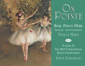 On Pointe (Basic Pointe Work Beginner-Low Intermediate and a Look at the USA International Ballet Competition) by Thalia Mara, Janice Barringer, 9780871272676