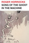 Song of the Ghost in the Machine by Roger Horrocks, 9780864739858
