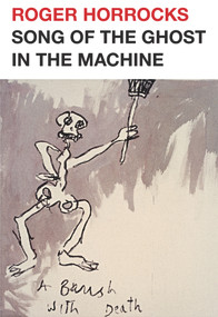 Song of the Ghost in the Machine by Roger Horrocks, 9780864739858