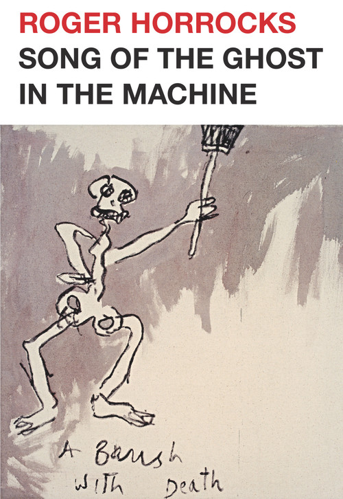 Song of the Ghost in the Machine by Roger Horrocks, 9780864739858
