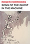 Song of the Ghost in the Machine by Roger Horrocks, 9780864739858