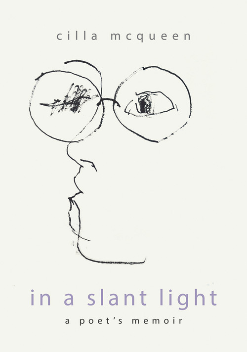 In a Slant Light (A Poet's Memoir) by Cilla McQueen, 9781877578717