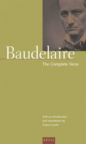 Charles Baudelaire: The Complete Verse by Charles Baudelaire, Francis Scarfe, 9780856464270