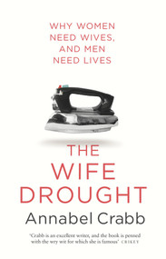 The Wife Drought by Annabel Crabb, 9780857984289