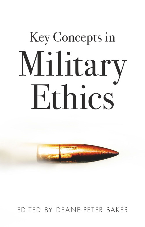 Key Concepts in Military Ethics by Deane-Peter Baker, 9781742234380