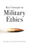 Key Concepts in Military Ethics by Deane-Peter Baker, 9781742234380