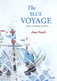 The Blue Voyage and Other Poems by Anne French, 9781869408428