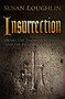 Insurrection (Henry VIII, Thomas Cromwell and the Pilgrimage of Grace) by Susan Loughlin, 9780750967334