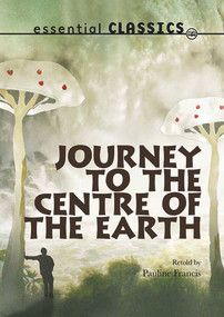 Journey to the Centre of the Earth by Pauline Francis, 9781783220649