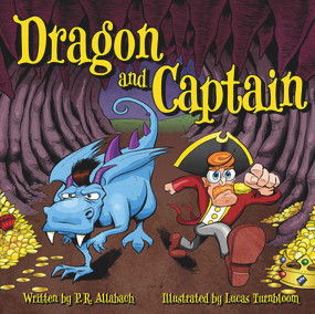 Dragon and Captain by P. R. Allabach, Lucas Turnbloom, 9781936261338
