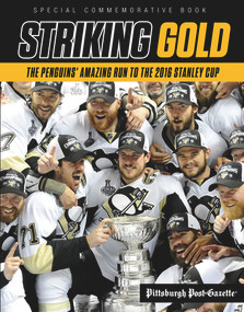 Striking Gold (The Penguins' Amazing Run to the 2016 Stanley Cup) by Pittsburgh Post-Gazette, 9781629372204