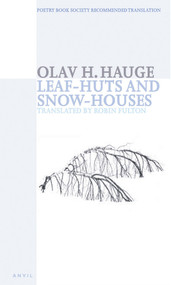 Leaf-Huts and Snow-Houses by Olav H. Hauge, Robin Fulton, 9780856463570