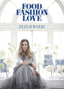 Food Fashion Love by Fleur Wood, 9781921383700