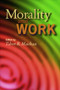 Morality and Work by Tibor R. Machan, 9780817998523