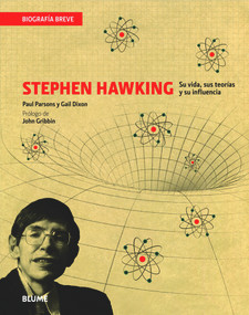 Stephen Hawking (Su vida, sus teorías y su influencia) (Spanish Edition) by Paul Parsons, Gail Dixon, John Gribbin, 9788498016468
