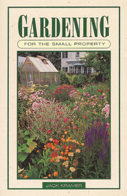 Gardening for the Small Property by Jack Kramer, 9781555910846