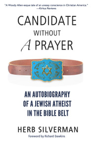 Candidate Without a Prayer (An Autobiography of a Jewish Atheist in the Bible Belt) - 9780984493296 by Herb Silverman, Richard Dawkins