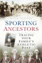 Sporting Ancestors (Tracing your Family's Athletic Past) by Keith Gregson, 9780752458397