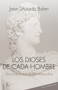 Los dioses de cada hombre (Una nueva psicología masculina) by Jean Shinoda Bolen, 9788472455146