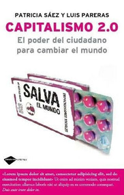 Capitalismo 2.0 (El poder del ciudadano para cambiar el mundo) by Patricia Sáez, Luis Pareras, 9788415115168