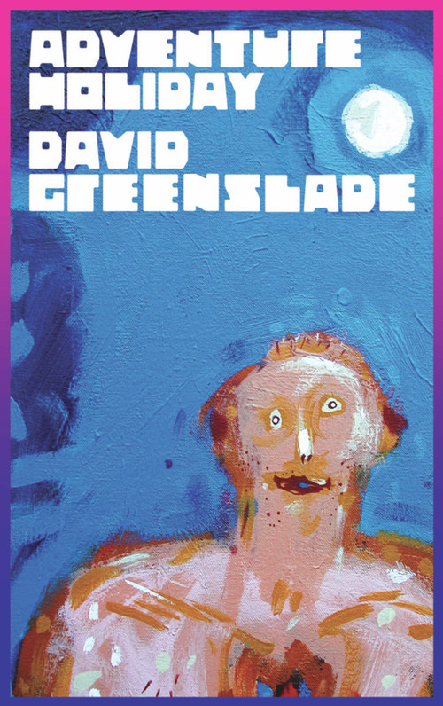 Adventure Holiday by David Greenslade, 9781905762262