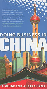 Doing Business in China (A Guide for Australians) by University of New South Wales, 9781921410345