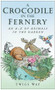 A Crocodile in the Fernery (An A-Z of Animals in the Garden) by Twigs Way, 9780750948722
