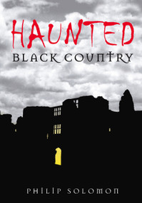 Haunted Black Country by Philip Solomon, 9780752448824