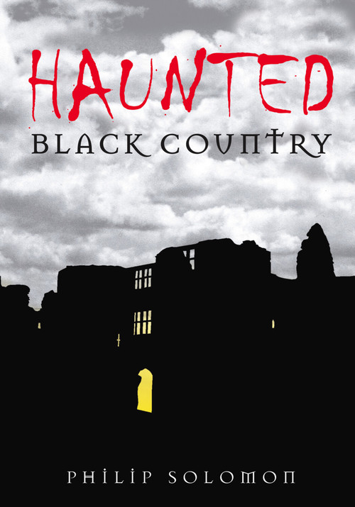 Haunted Black Country by Philip Solomon, 9780752448824