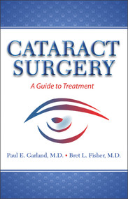 Cataract Surgery (A Guide to Treatment) by Bret L Fisher, Paul E Garland, 9781943886043