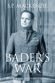 Bader's War ('Have a Go at Everything') by S. P. Mackenzie, 9781862274679