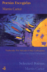 Martin Carter: Selected Poems (Poesias Escogidas) by David Dabydeen, Salvador Ortiz-Carboneres, 9781900715393
