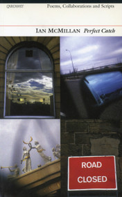 Perfect Catch: Poems, Collaborations & Scripts by Ian McMillan, 9781857544961